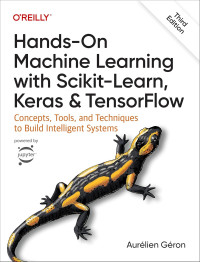 Image of Hands-On Machine Learning with Scikit-Learn, Keras, and TensorFlow :Concepts, Tools, and Techniques to Build Intelligent Systems